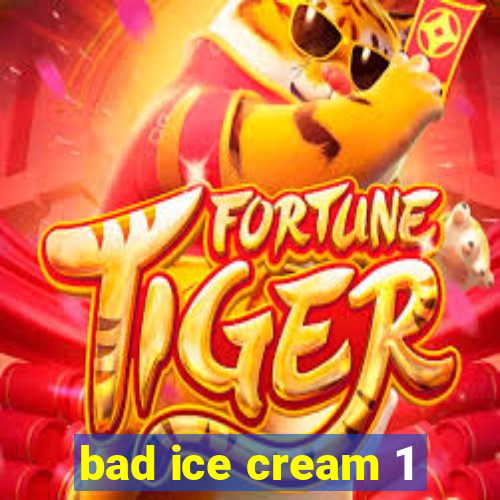 bad ice cream 1